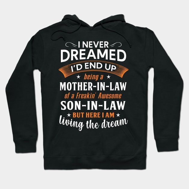 I never dreamed I'd end up being a mother in law Hoodie by TEEPHILIC